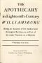 [Gutenberg 58490] • The Apothecary in Eighteenth-Century Williamsburg / Being an Account of his medical and chirurgical Services, as well as of his trade Practices as a Chymist